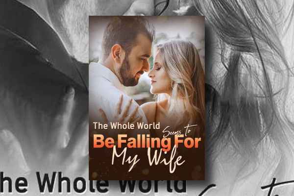  The Whole World Seems To Be Falling For My Wife Book Cover